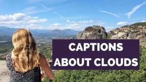 Captions about clouds