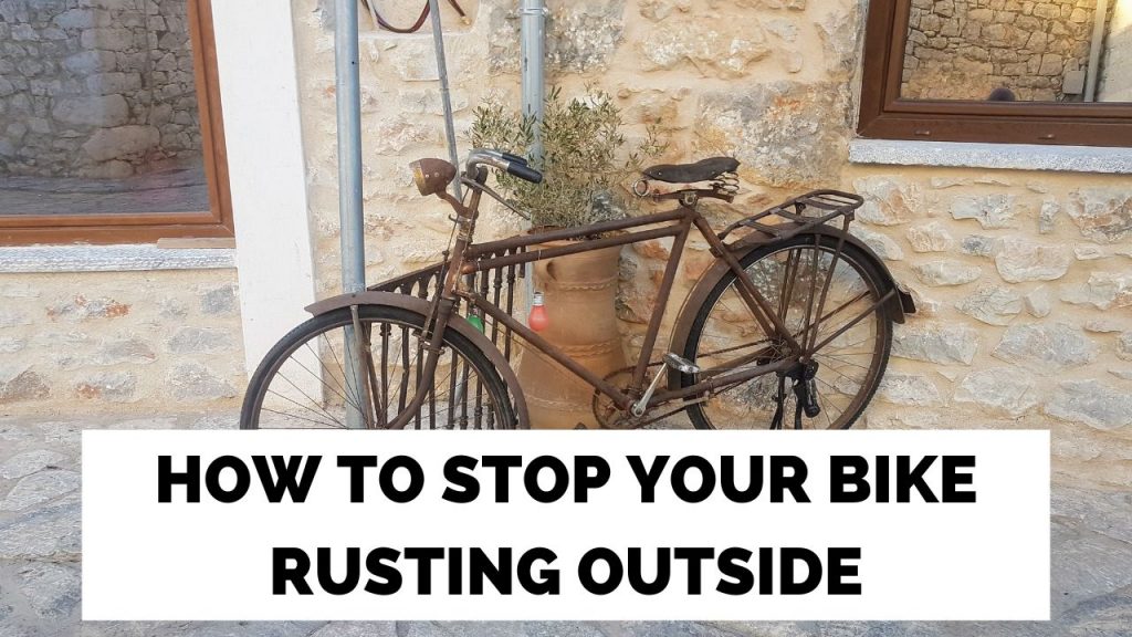How to keep a bike from rusting outside