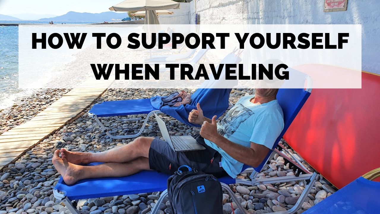 Ideas on supporting yourself when traveling the world