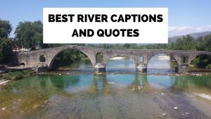 Best river captions and quotes for instagram