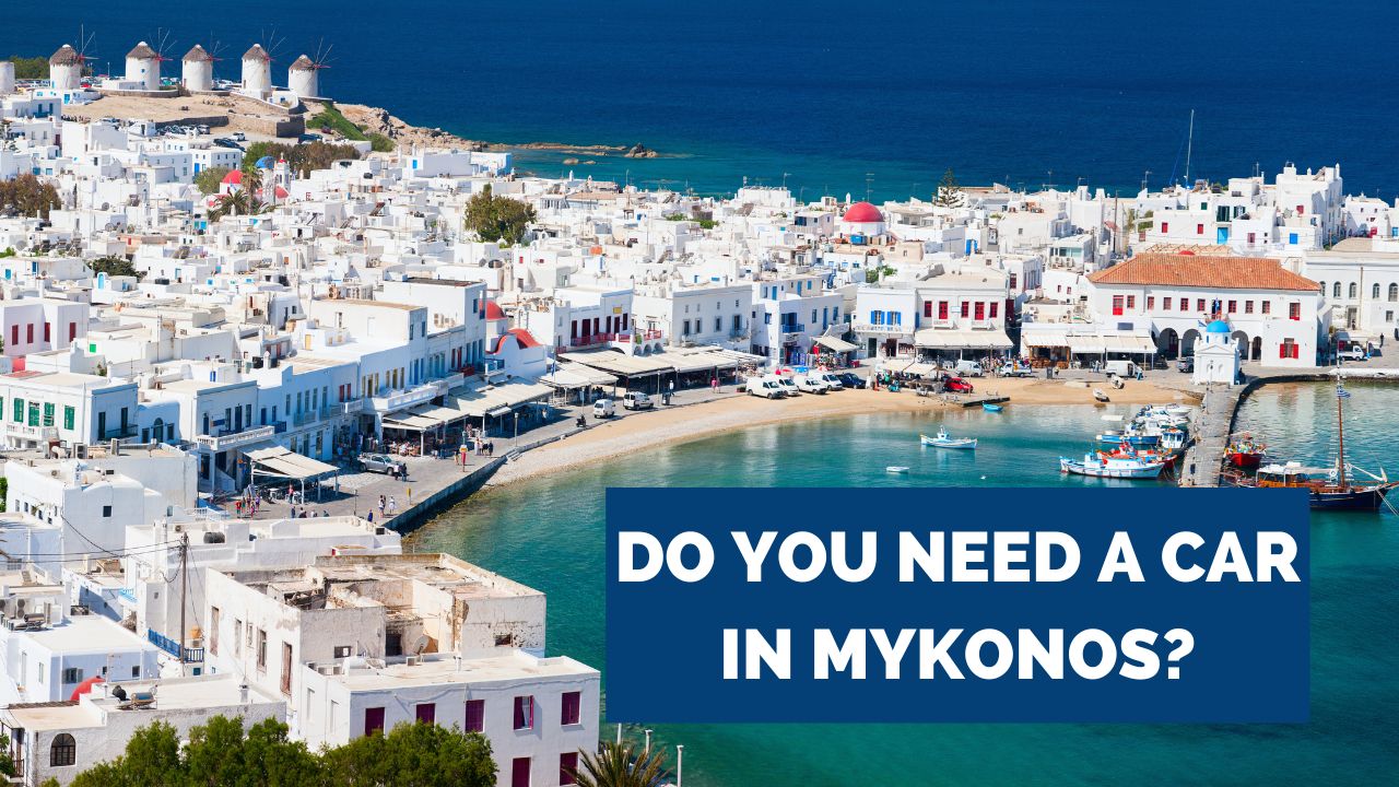 Do you need to rent a car to get around Mykonos?