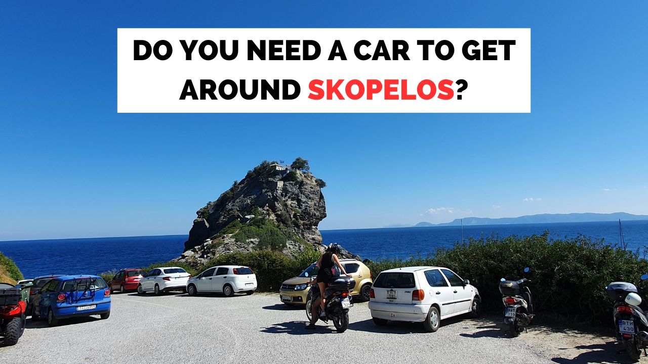 do you need a car to get around skopelos
