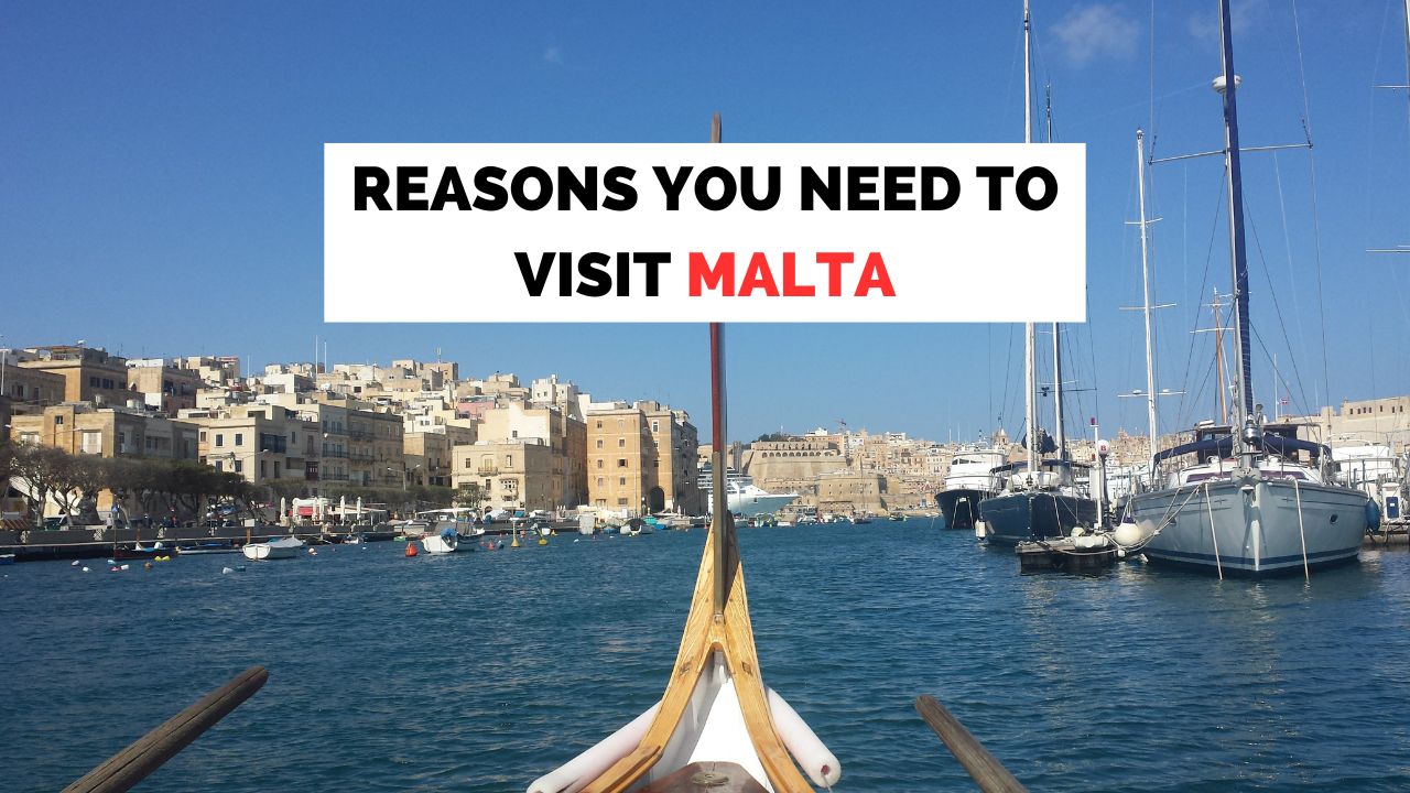 Reasons you need to visit Malta
