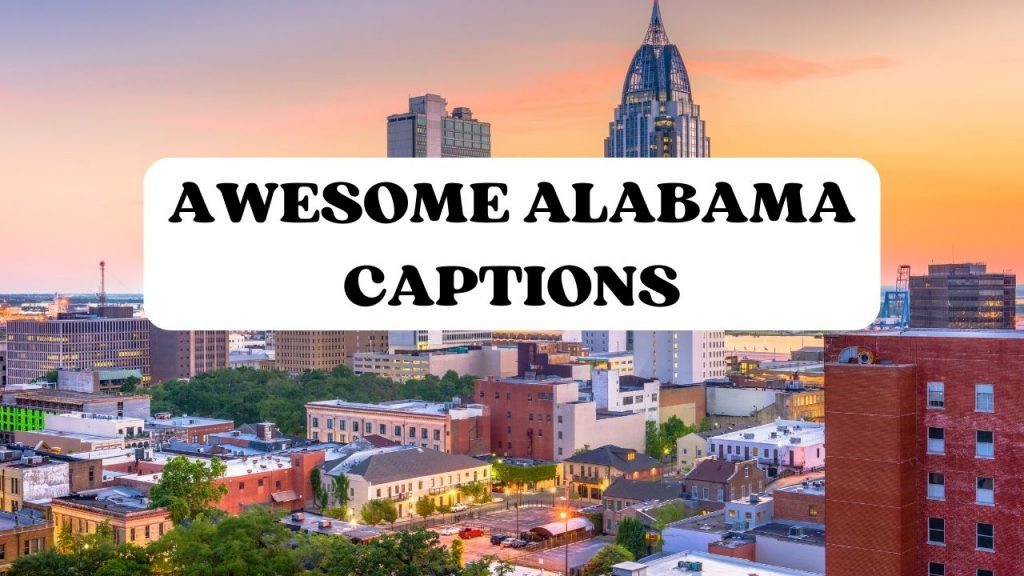 Awesome Alabama Captions