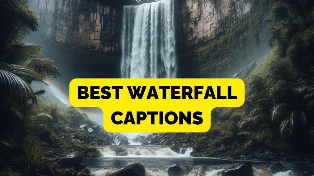 best waterfall captions