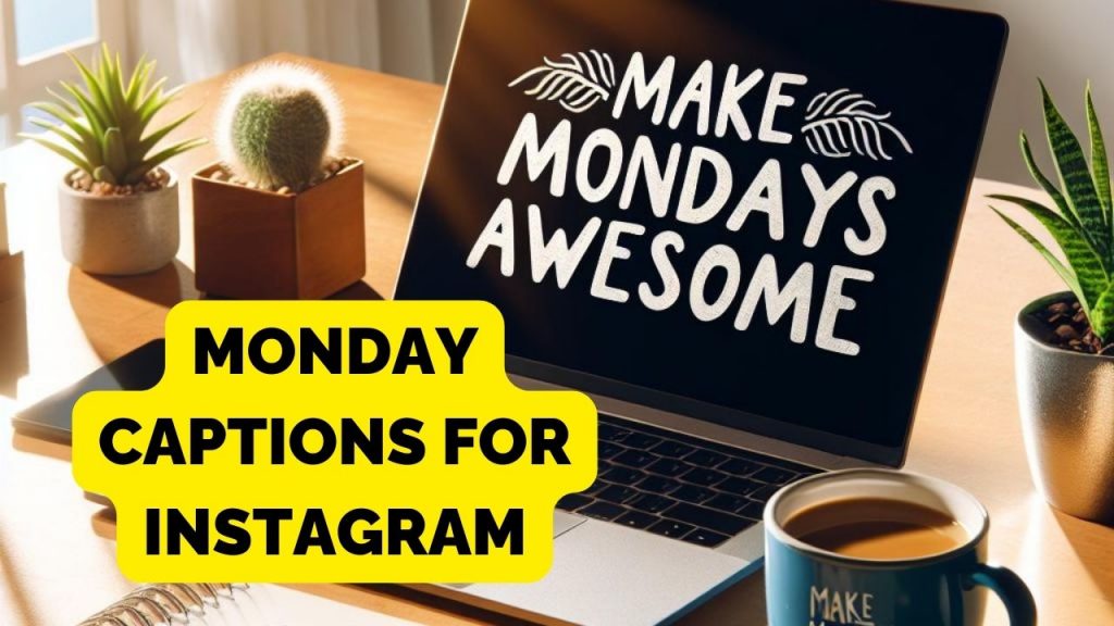 Best Monday captions for Instagram