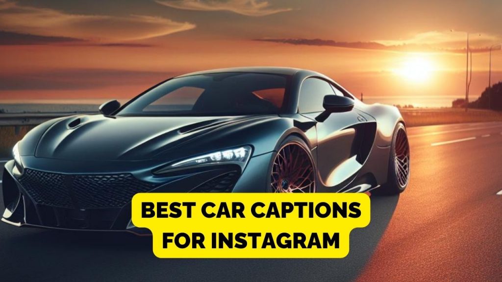 best car captions for instagram