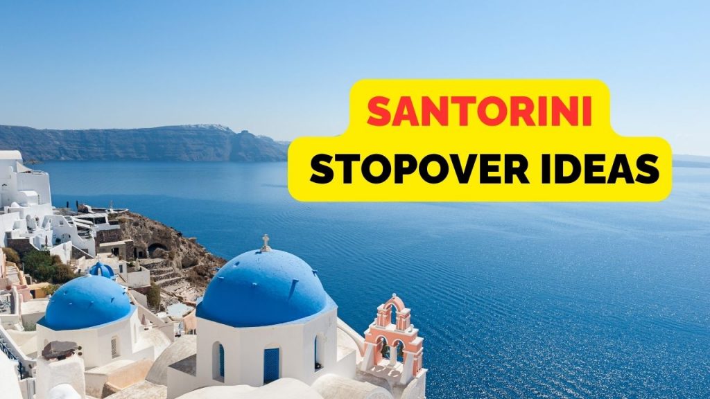 What to do during a short Santorini stopover