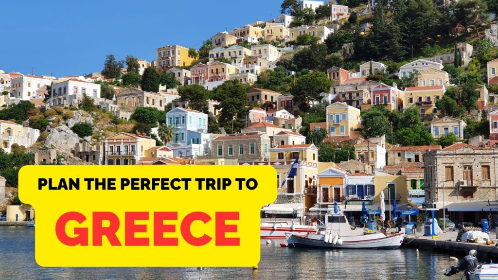 plan the perfect trip to greece